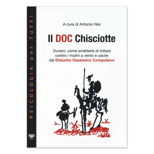 Il DOC Chisciotte. Ovvero: come smetterla di lottare contro i mulini a vento e uscire dal disturbo ossessivo compulsivo