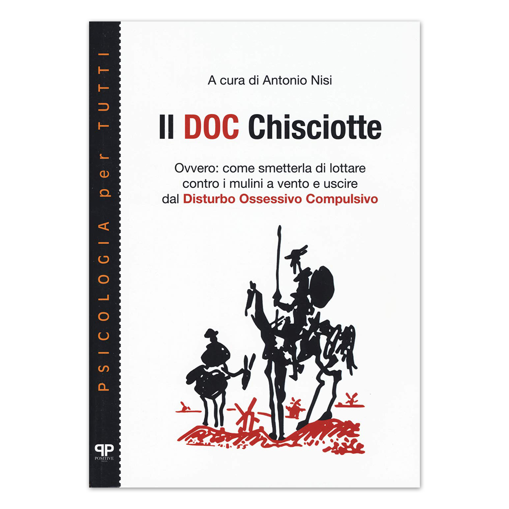 Il DOC Chisciotte. Ovvero: come smetterla di lottare contro i mulini a vento e uscire dal disturbo ossessivo compulsivo